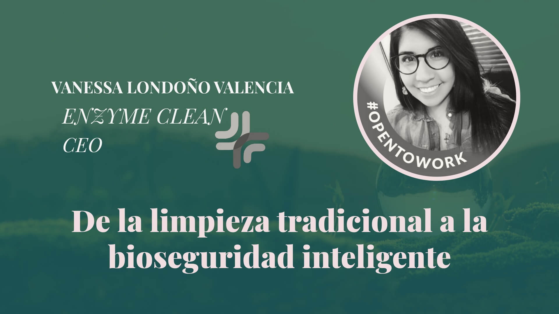 Vanessa Londoño — De la limpieza tradicional a la bioseguridad inteligente